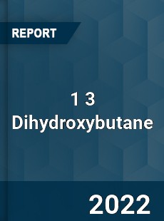 1 3 Dihydroxybutane Market