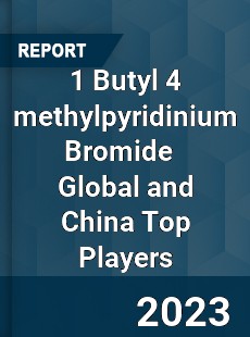 1 Butyl 4 methylpyridinium Bromide Global and China Top Players Market