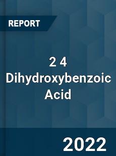 2 4 Dihydroxybenzoic Acid Market