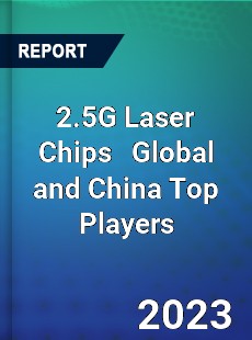 2 5G Laser Chips Global and China Top Players Market