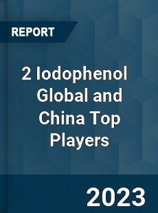 2 Iodophenol Global and China Top Players Market