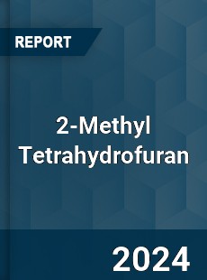 2 Methyl Tetrahydrofuran Market