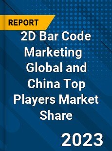 2D Bar Code Marketing Global and China Top Players Market Share