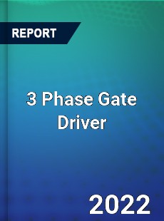 3 Phase Gate Driver Market