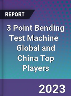 3 Point Bending Test Machine Global and China Top Players Market
