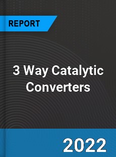 3 Way Catalytic Converters Market