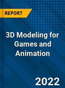 3D Modeling for Games and Animation Market