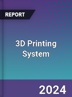 3D Printing System Market