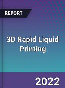 3D Rapid Liquid Printing Market