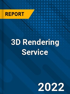 3D Rendering Service Market