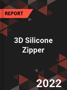 3D Silicone Zipper Market