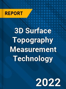 3D Surface Topography Measurement Technology Market