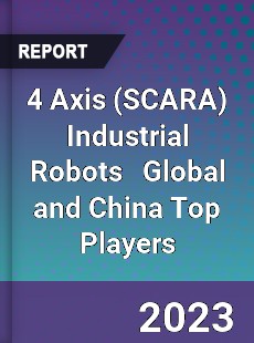 4 Axis Industrial Robots Global and China Top Players Market