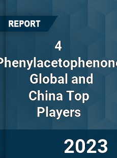 4 Phenylacetophenone Global and China Top Players Market