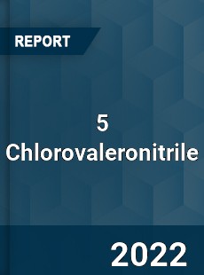 5 Chlorovaleronitrile Market