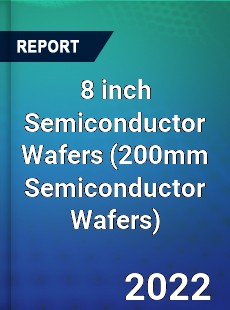 8 inch Semiconductor Wafers Market