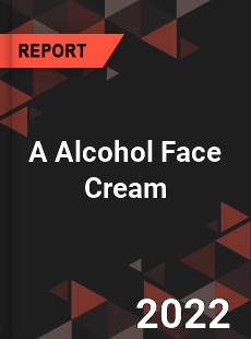 A Alcohol Face Cream Market