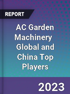 AC Garden Machinery Global and China Top Players Market