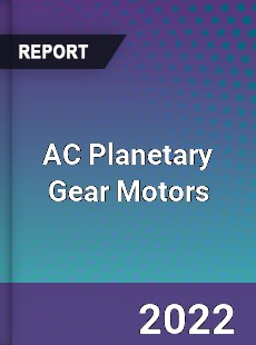 AC Planetary Gear Motors Market