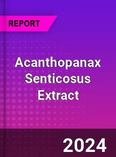 Acanthopanax Senticosus Extract Market