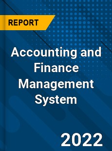 Accounting and Finance Management System Market