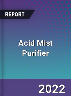 Acid Mist Purifier Market