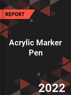 Acrylic Marker Pen Market