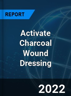 Activate Charcoal Wound Dressing Market