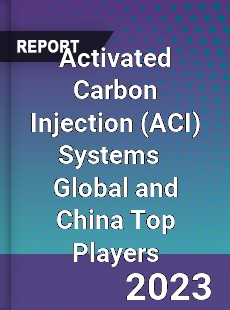 Activated Carbon Injection Systems Global and China Top Players Market