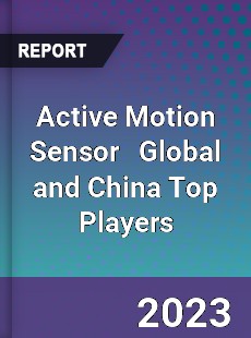 Active Motion Sensor Global and China Top Players Market