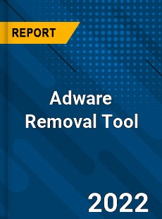 Adware Removal Tool Market