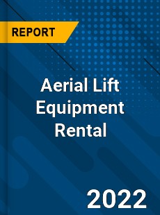 Aerial Lift Equipment Rental Market