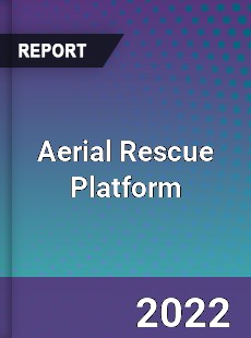 Aerial Rescue Platform Market