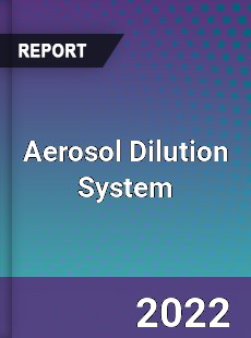 Aerosol Dilution System Market