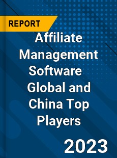 Affiliate Management Software Global and China Top Players Market