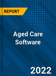 Aged Care Software Market