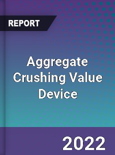 Aggregate Crushing Value Device Market