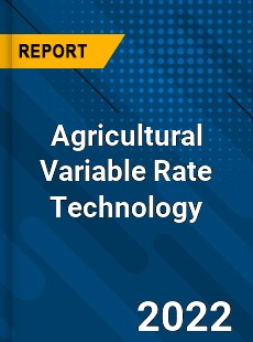 Agricultural Variable Rate Technology Market