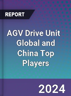 AGV Drive Unit Global and China Top Players Market