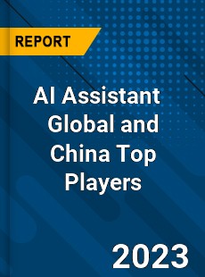 AI Assistant Global and China Top Players Market