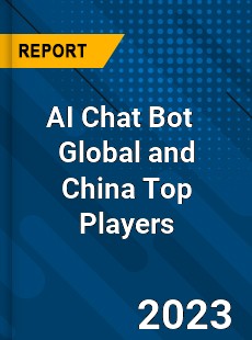 AI Chat Bot Global and China Top Players Market