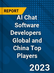 AI Chat Software Developers Global and China Top Players Market