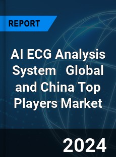 AI ECG Analysis System Global and China Top Players Market