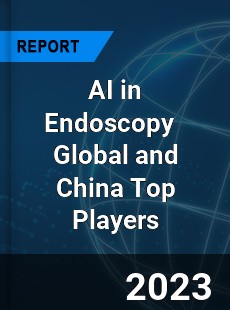 AI in Endoscopy Global and China Top Players Market