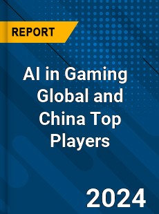 AI in Gaming Global and China Top Players Market