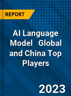 AI Language Model Global and China Top Players Market