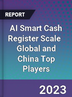 AI Smart Cash Register Scale Global and China Top Players Market