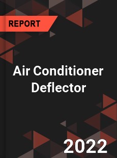 Air Conditioner Deflector Market