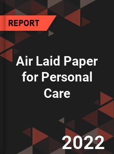 Air Laid Paper for Personal Care Market