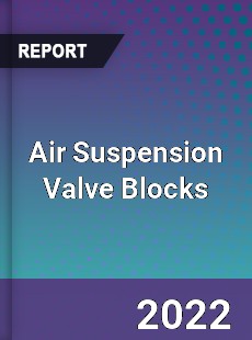 Air Suspension Valve Blocks Market